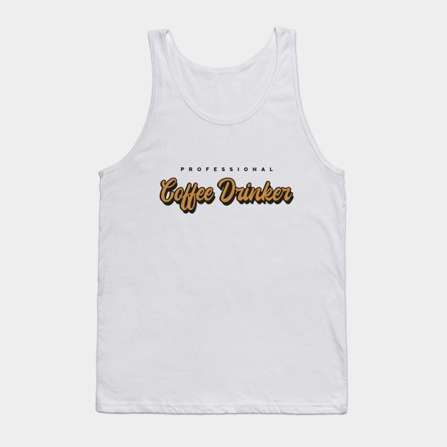 Professional Coffee Drinker Tank Top by Aanmah Shop